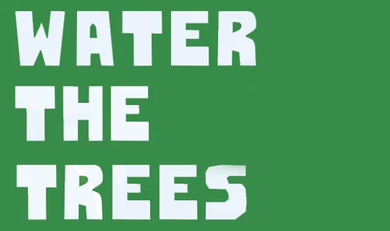 Water the Trees